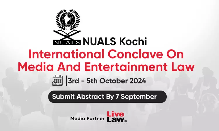 NUALS Kochi : International Conclave On Media And Entertainment Law [Submit Abstract By 7 September]