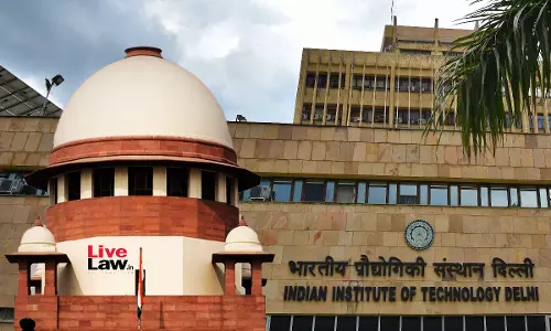 Supreme Court Issues Notice On Parents Plea For Independent Probe Into Death Of Children Belonging To Scheduled Castes At IIT Delhi