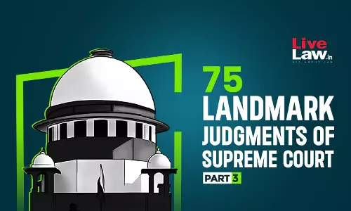 75 Important Judgments Of Supreme Court: Part III | Celebrating 75 Years Of Indias Supreme Court 75 Important Judgments Of Supreme Court: Part III | Celebrating 75 Years Of Indias Supreme Court