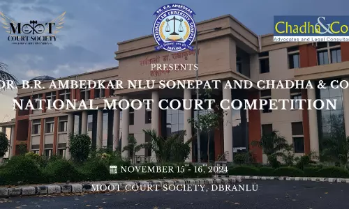 Dr. B.R. Ambedkar NLU Sonepat And Chadha & Co. National Moot Court Competition, 2024