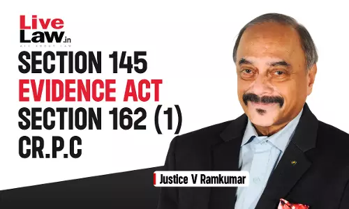 Contradiction” Under Section 145 Of The Evidence Act (Section 148 Of BSA) And Under The Proviso To Section 162 (1) Cr.P.C. (Section 181 (1) Of BNSS) Contradiction” Under Section 145 Of The Evidence Act (Section 148 Of BSA) And Under The Proviso To Section 162 (1) Cr.P.C. (Section 181 (1) Of BNSS)
