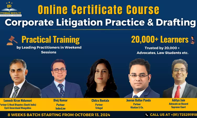 [Advt.] Certificate Course On Corporate Litigation Practice & Drafting By Bettering Results: Enroll Now!
