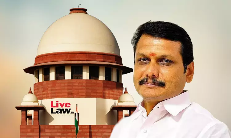 Taking Note Of Senthil Balajis Resignation As TN Minister, Supreme Court Refuses To Cancel His Bail