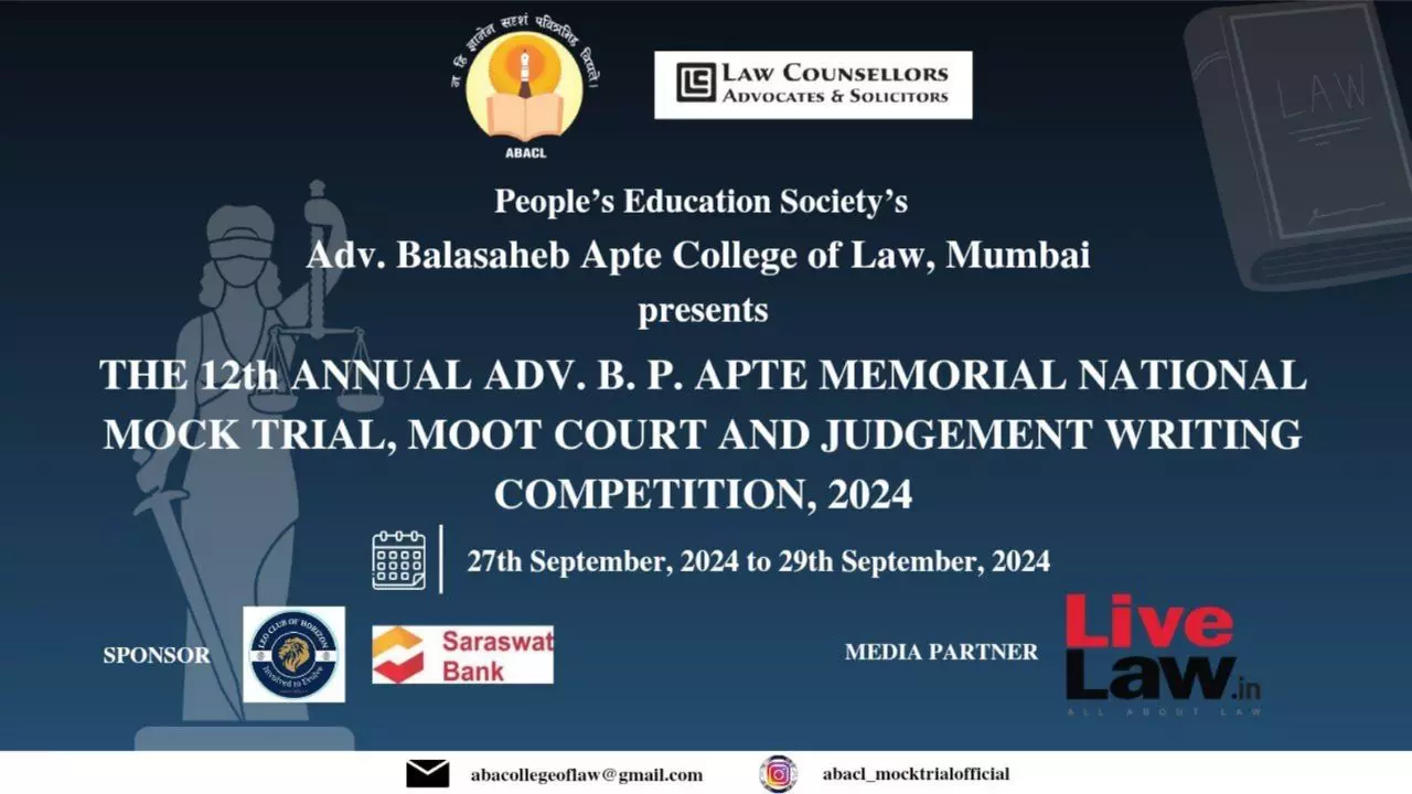 Adv. Balasaheb Apte College of Law, Mumbai:12th Annual Adv. B. P. Apte Memorial National Mock Trial, Moot Court & Judgement Writing Competition, 2024 [27th -29th Sep ]