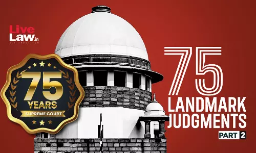 75 Important Judgments Of The Supreme Court: Part II | Celebrating 75 Years of Indias Supreme Court 75 Important Judgments Of The Supreme Court: Part II | Celebrating 75 Years of Indias Supreme Court