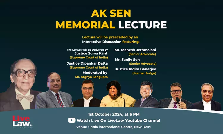 Justice Surya Kant To Deliver The Inaugural AK Sen Memorial Lecture [TODAY AT 6PM]