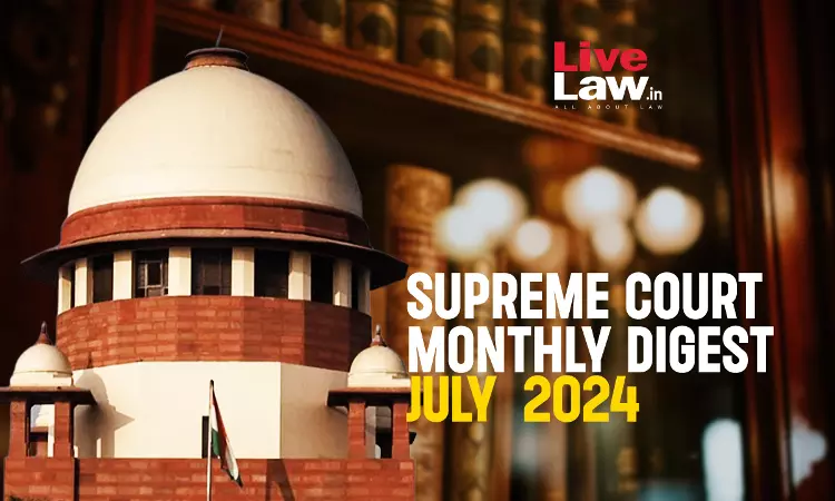 Supreme Court Monthly Digest- July 2024 With Statute And Subject Wise Index Supreme Court Monthly Digest- July 2024 With Statute And Subject Wise Index