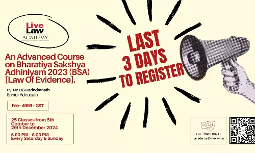 [ONLY 3 DAYS LEFT!] Register NOW For LiveLaw Academys Advanced Course On Bharatiya Sakshya Adhiniyam With Former Judge, BG Harindranath! Secure Your Spot Today!