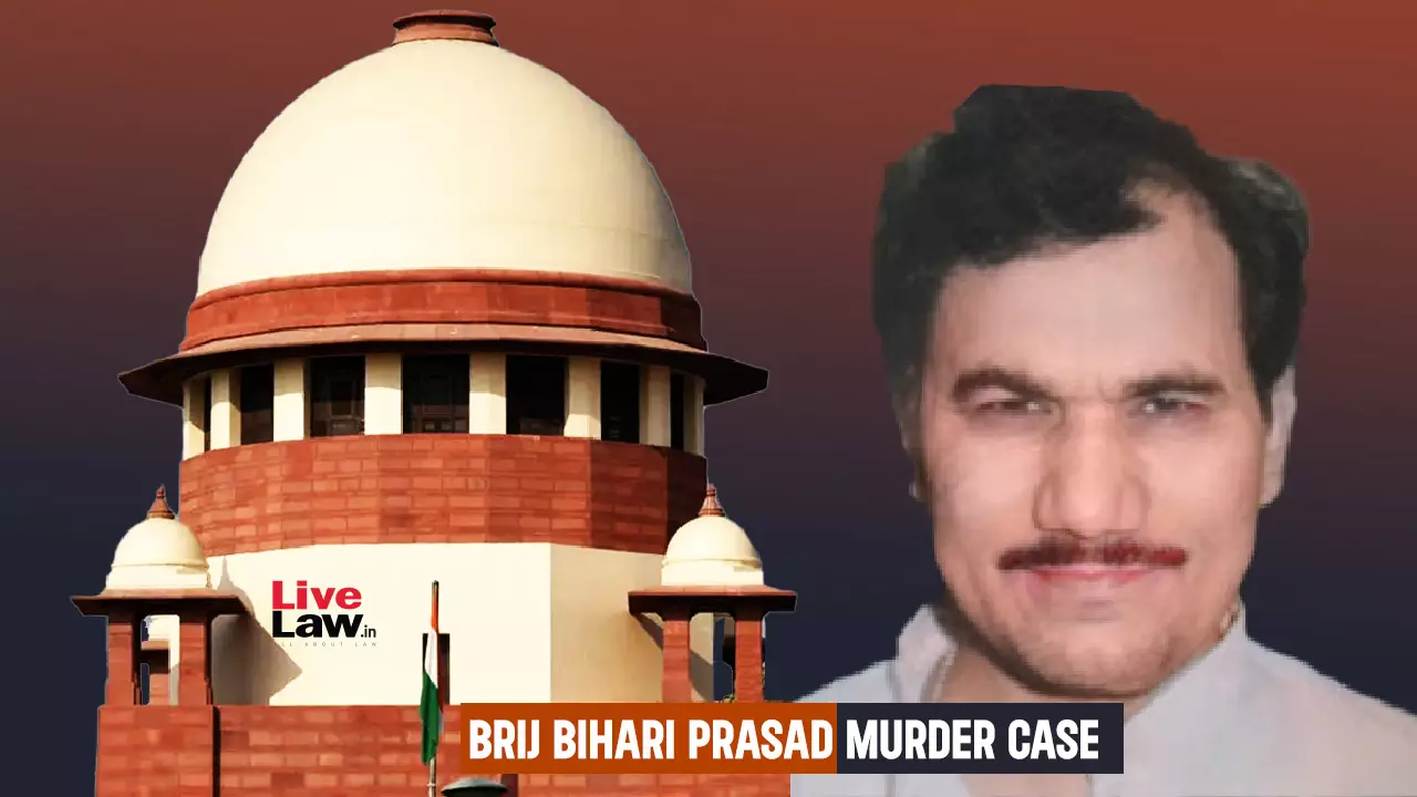 1998 Brij Bihari Prasad Murder : Supreme Court Upholds Conviction, Life Sentence Of Ex-MLA Munna Shukla & Another; Upholds Acquittal Of 6