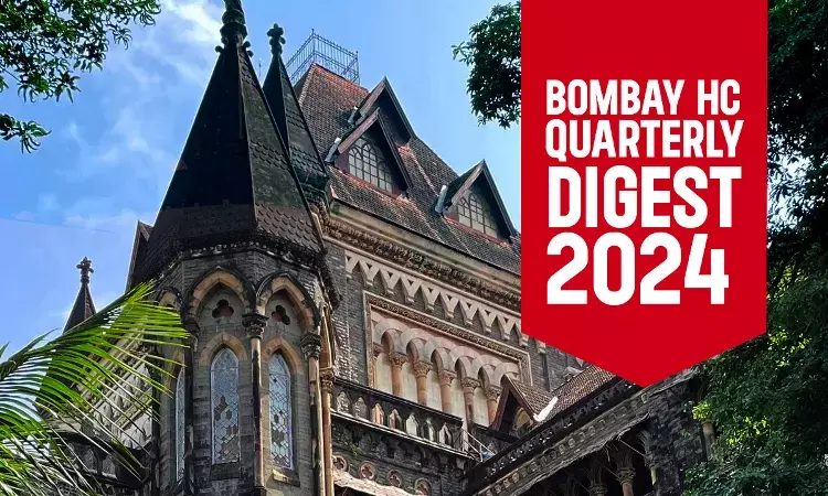 Bombay High Court Quarterly Digest: July – September, 2024 [Citations 320 - 498]