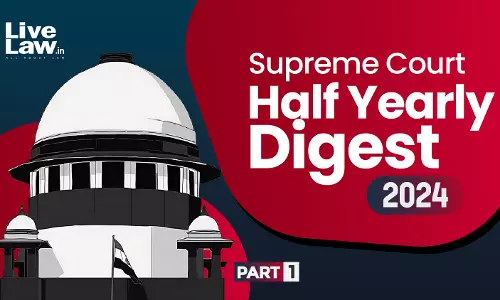 Complete Supreme Court Half Yearly Digest 2024 [Part-1]