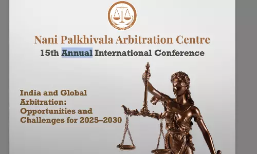 Nani Palkhivala Arbitration Centre To Hold 15th Annual International Conference On India And Global Arbitration