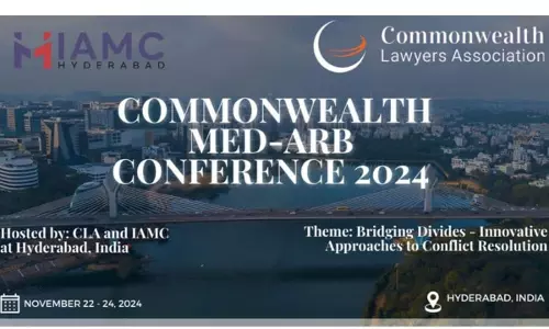 IAMC Hyderabad And Commonwealth Lawyers Association To Host Med-Arb Conference 2024:  “Bridging Divides – Innovative Approaches To Conflict Resolution” [22nd- 24th Nov]