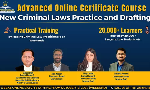 [Advt.] Certificate Course On New Criminal Laws Practice & Drafting By Bettering Results: Register Now!