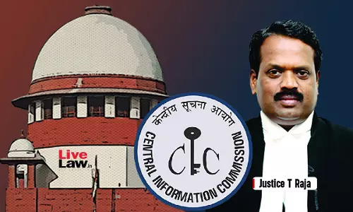 CIC Asks Supreme Court PIO To Re-examine RTI Application Seeking Information On Complaints Against Ex-Madras HC Judge T Raja CIC Asks Supreme Court PIO To Re-examine RTI Application Seeking Information On Complaints Against Ex-Madras HC Judge T Raja