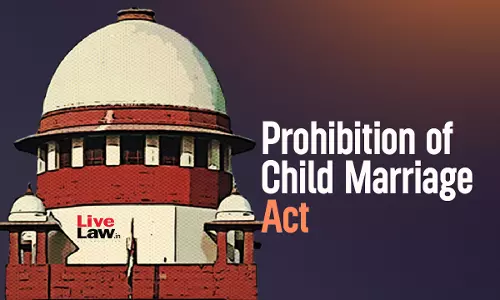 Supreme Court Grants Protection To Minor Girl Forced Into Child Marriage To Settle Debts