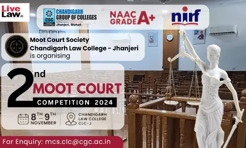 Chandigarh Law College: 2nd Moot Court Competition [Rgister By 31st October]