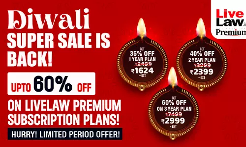 LiveLaw Diwali Sale! Upto 60% Discount On Premium Subscription! LiveLaw Diwali Sale! Upto 60% Discount On Premium Subscription!