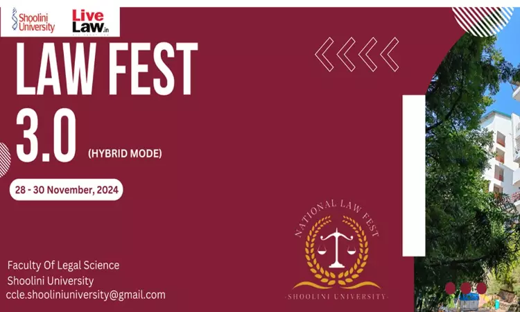 Shoolini University Presents Law Fest 3.0, 2024 [28th- 29th November] [Register By 15th November]