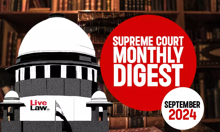 Supreme Court Monthly Digest- September 2024 With Statute And Subject Wise Index