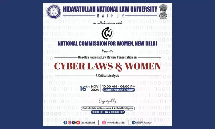 HNLU: Regional Consultation On Cyber Laws And Women: A Critical Analysis In Collaboration With National Commission For Women [16th November]