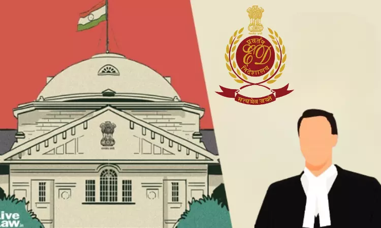 Accuseds Counsel Cant Directly Contact Probe Agencies/IOs Sans Court Permission: Allahabad HC Objects To Lawyers Mails To ED Accuseds Counsel Cant Directly Contact Probe Agencies/IOs Sans Court Permission: Allahabad HC Objects To Lawyers Mails To ED