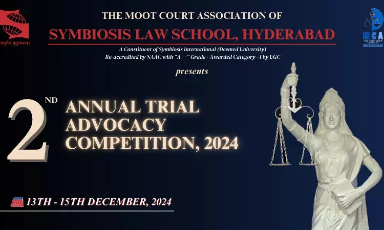Symbiosis Law School, Hyderabad: 2nd Annual Trial Advocacy Competition [Register By 24th November]