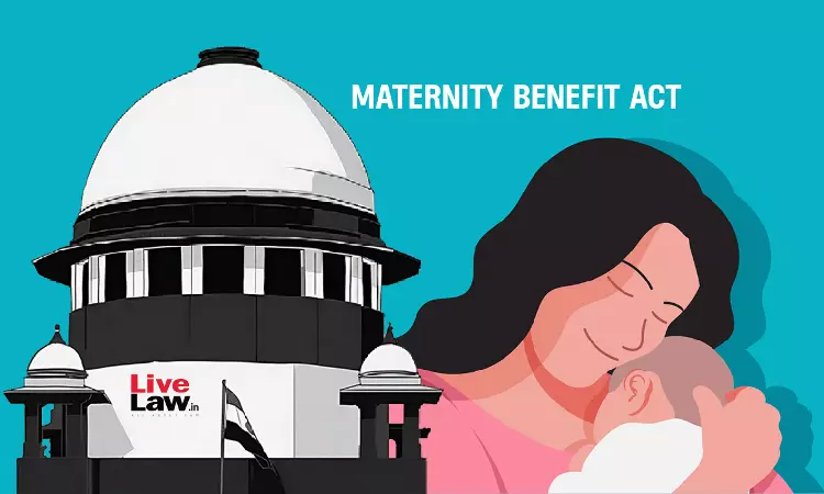 Denying Maternity Benefits To Adoptive Mothers Of Children Above Three Months Unconstitutional: Supreme Court Denying Maternity Benefits To Adoptive Mothers Of Children Above Three Months Unconstitutional: Supreme Court