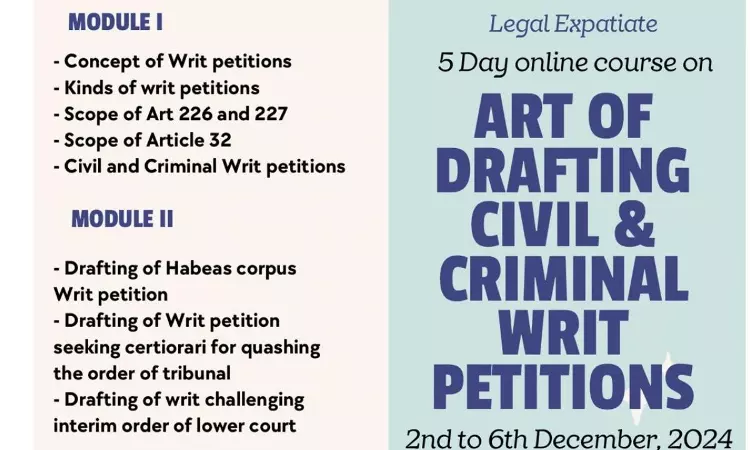 [Advt.] Legal Expaitiate: 5 Day Online Certificate Course On Drafting Of Civil And Criminal Writ Petitions [2nd To 6th December At 7pm]