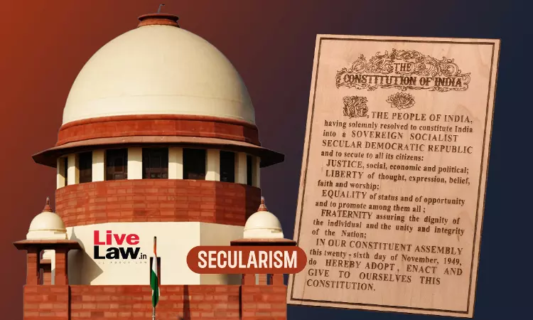 Preambles Original Tenets Reflect Secular Ethos; Secularism Part Of Constitutions Basic Structure : Supreme Court