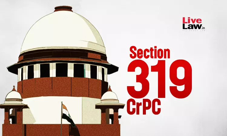 Scrutinising Contradictions And Questioning Witness Credibility Beyond Scope Of S.319 CrPC : Supreme Court