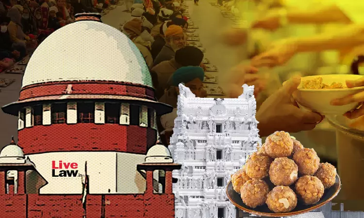 Supreme Court Dismisses PIL For Checks On Prasad, Food Items Distributed In Religious Places; Asks Litigant To Approach FSSAI Supreme Court Dismisses PIL For Checks On Prasad, Food Items Distributed In Religious Places; Asks Litigant To Approach FSSAI