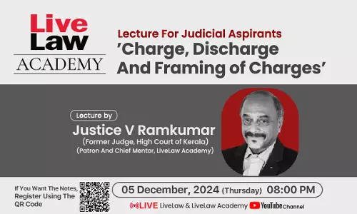 [POSTPONED] Justice V. Ramkumars Exclusive Lecture For Judicial Aspirants On Charge, Discharge, And Framing Of Charges By LiveLaw Academy