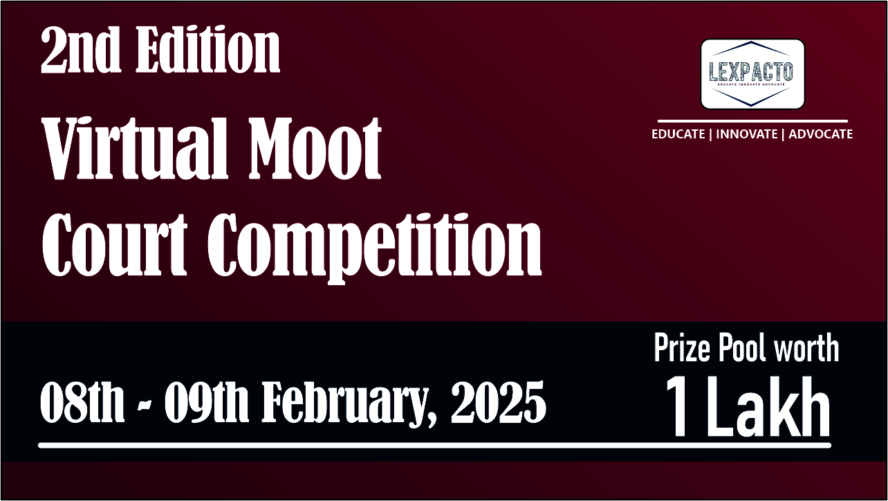 LexPacto: 2nd Virtual Moot Court Competition [8th-9th February 2025]