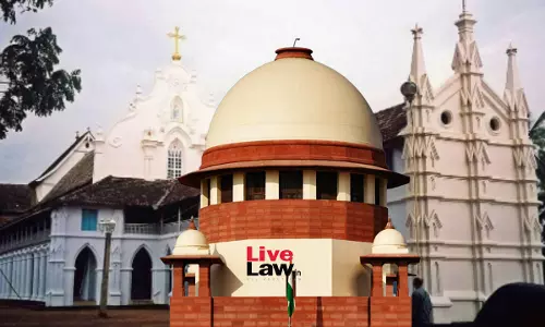 Malankara-Jacobite Dispute : Supreme Court Sets Aside HC Direction To Hand Over Churches, Says Police Going Inside Religious Places Bothers Us