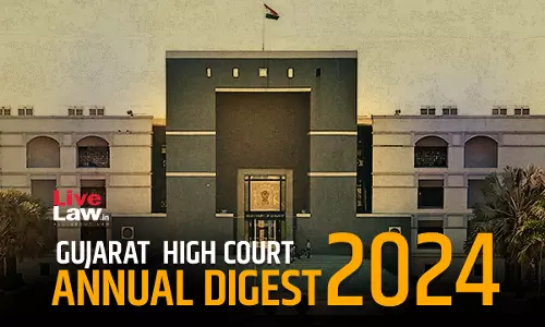 Gujarat High Court Annual Digest 2024: Part-II [Citations 101-199]
