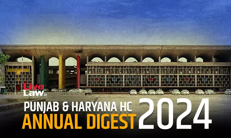 Punjab & Haryana High Court Annual Digest 2024 [Part- I]