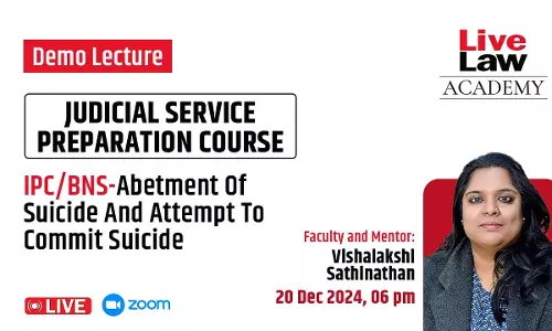 [LIVE NOW] Demo Lecture For Judiciary Aspirants By LiveLaw Academy On Abetment Of Suicide And Attempt To Commit Suicide By Vishalakshi Sathinathan