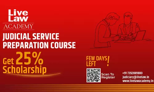 Last Date Extended!! -Apply Now To Get 25% Scholarship For Judicial Service Examination Preparation Course By LiveLaw Academy