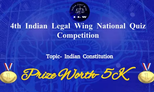 4th Indian Legal Wing National Quiz Competition [Last Date To Register 31st Jan, 2025]