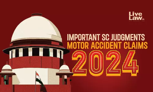Supreme Court Yearly Digest 2024: Motor Vehicles Act, 1988 Supreme Court Yearly Digest 2024: Motor Vehicles Act, 1988