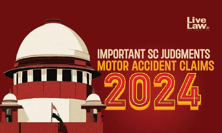 Supreme Court Yearly Digest 2024: Motor Vehicles Act, 1988 Supreme Court Yearly Digest 2024: Motor Vehicles Act, 1988