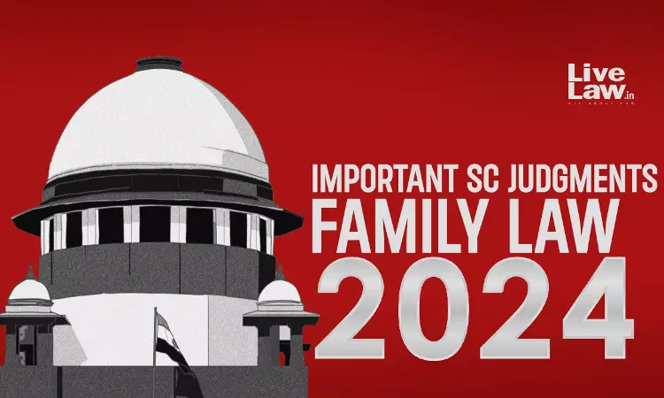 Supreme Court Yearly Digest 2024: Family Law [Marriage, Divorce, Child Custody, Alimony & Succession]