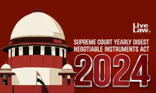 Supreme Court Yearly Digest 2024: Negotiable Instruments Act, 1881