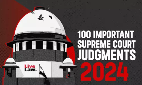 100 Important Judgments Of Supreme Court Of 2024 [All Parts]