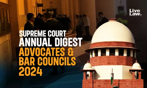Supreme Court Annual Digest 2024 - Advocates & Bar Councils