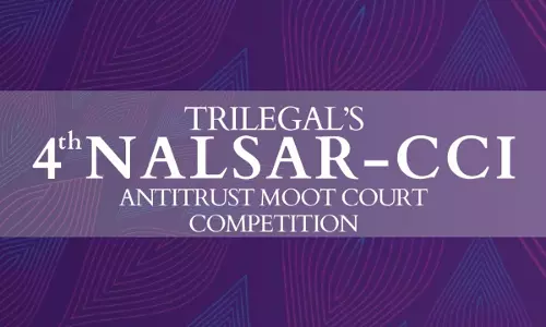 4th NALSAR-CCI Antitrust Moot Court Competition 2025 [Register By 10th February]