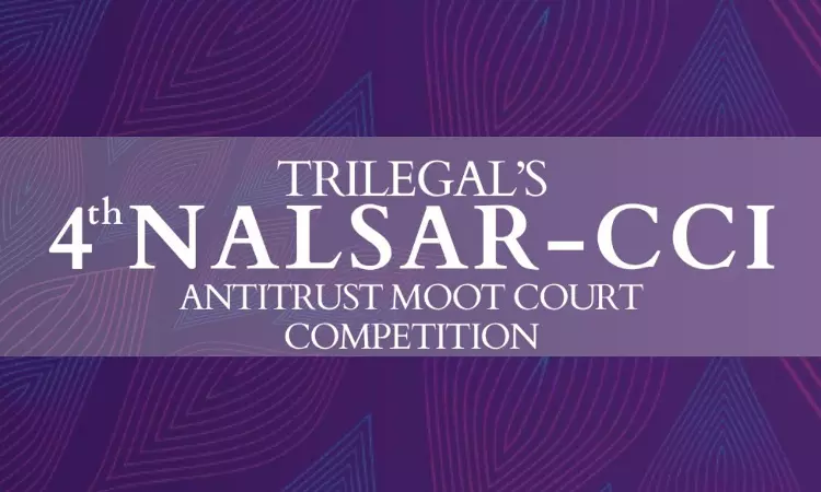 4th NALSAR-CCI Antitrust Moot Court Competition 2025 [Register By 10th February]
