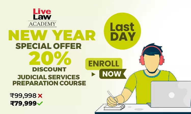 LAST DAY To Get 20% DISCOUNT For Judicial Service Examination Preparation Course By LiveLaw Academy