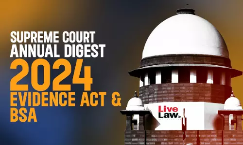 Supreme Court Annual Digest 2024: BSA & Evidence Act